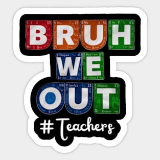 "Brouh We Out - Elements of Fun Teachers Tee" Sticker